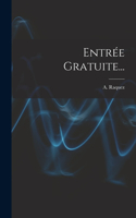 Entrée Gratuite...
