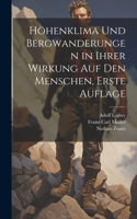 Höhenklima und Bergwanderungen in Ihrer Wirkung auf den Menschen, erste Auflage