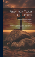 Pray for Your Children