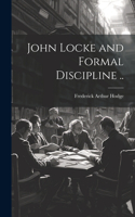 John Locke and Formal Discipline ..