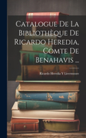Catalogue De La Bibliothèque De Ricardo Heredia, Comte De Benahavis ...