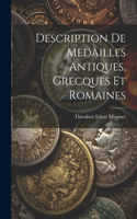 Description de Medailles Antiques, Grecques et Romaines