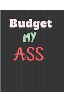 Budget My ASS