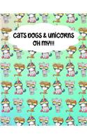 Cats Dogs & Unicorns Oh My