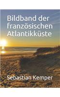 Bildband der französischen Atlantikküste: (1 Bildbände)