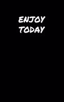 Enjoy Today