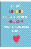Ein Guter Lehrer Lehrt Aus Dem Herzen Nicht Aus Dem Buch Notizbuch
