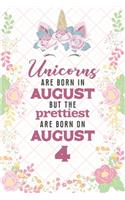 Unicorns Are Born In August But The Prettiest Are Born On August 4