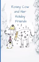 Rosey Cow and Her Holiday Friends