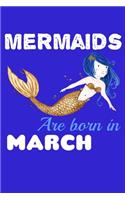 Mermaids Are Born In March: Handwriting Journal