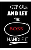 Keep Calm and Let the Boss Handle It
