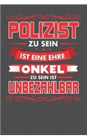Polizist Zu Sein Ist Eine Ehre - Onkel Zu Sein Ist Unbezahlbar