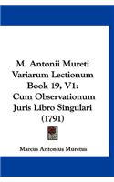 M. Antonii Mureti Variarum Lectionum Book 19, V1