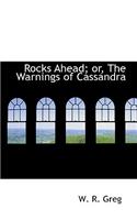 Rocks Ahead; Or, the Warnings of Cassandra