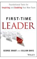 First-Time Leader - Foundational Tools for Inspiring and Enabling Your New Team