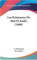 Los Prisioneros De Abd-El-Kader (1860)