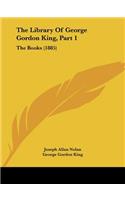 Library Of George Gordon King, Part 1