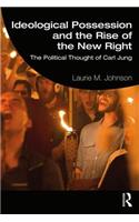 Ideological Possession and the Rise of the New Right