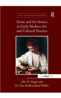 Sense and the Senses in Early Modern Art and Cultural Practice