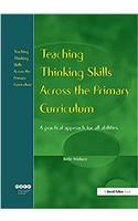 Teaching Thinking Skills Across the Primary Curriculum