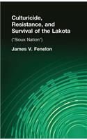 Culturicide, Resistance, and Survival of the Lakota