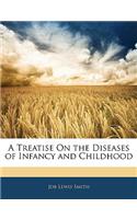 A Treatise On the Diseases of Infancy and Childhood