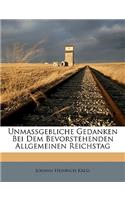 Unmassgebliche Gedanken Bei Dem Bevorstehenden Allgemeinen Reichstag