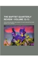 The Baptist Quarterly Review (Volume 12-13): (English)
