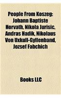 People from K?szeg: Johann Baptiste Horvath, Nikola Juri I?, Andras Hadik, Nikolaus Von Uxkull-Gyllenband, Jozsef Fabchich(English)