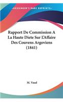 Rapport De Commission A La Haute Diete Sur L'Affaire Des Couvens Argoviens (1841)
