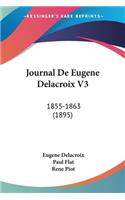 Journal De Eugene Delacroix V3