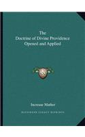 The Doctrine of Divine Providence Opened and Applied: (English)
