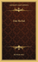 Unto the End