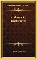A Manual of Quaternions