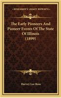 Early Pioneers And Pioneer Events Of The State Of Illinois (1899)