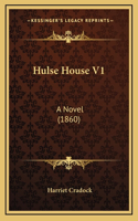 Hulse House V1: A Novel (1860)