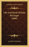 Life And Deeds Of John McGregor (1886)