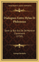 Dialogues Entre Hylas Et Philonous: Dont Le But Est De De'Montrer Clairement (1750)