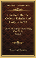 Questions On The Collects, Epistles And Gospels, Part 2