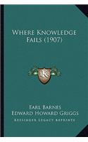 Where Knowledge Fails (1907)