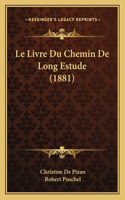 Livre Du Chemin De Long Estude (1881)