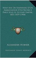 Neuf Ans De Souvenirs D'Un Ambassadeur D'Autriche A Paris Sous Le Second Empire, 1851-1859 (1904)