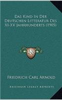 Das Kind In Der Deutschen Litteratur Des XI-XV Jahrhunderts (1905)