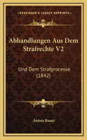 Abhandlungen Aus Dem Strafrechte V2: Und Dem Strafprocesse (1842)