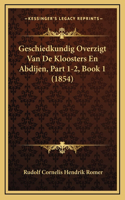 Geschiedkundig Overzigt Van De Kloosters En Abdijen, Part 1-2, Book 1 (1854)