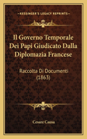 Il Governo Temporale Dei Papi Giudicato Dalla Diplomazia Francese