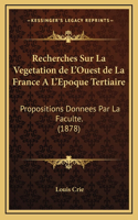 Recherches Sur La Vegetation de L'Ouest de La France A L'Epoque Tertiaire
