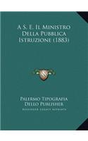 A S. E. Il Ministro Della Pubblica Istruzione (1883)