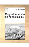 Original letters to an honest sailor.