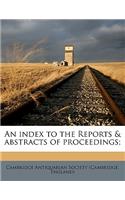 Index to the Reports & Abstracts of Proceedings;